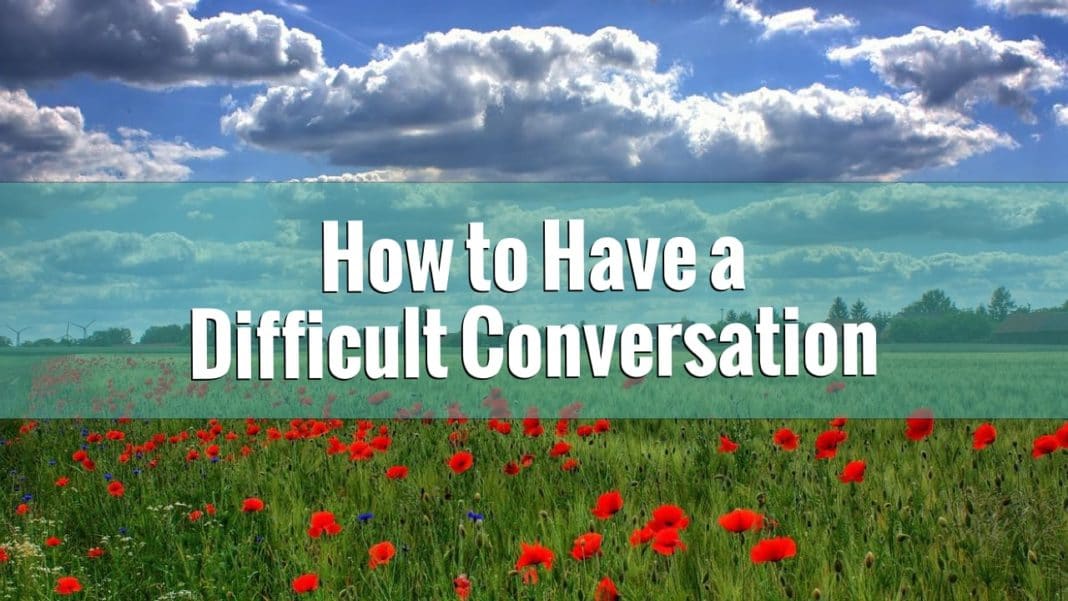 How to have a difficult conversation