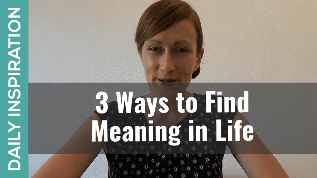Find meaning in life