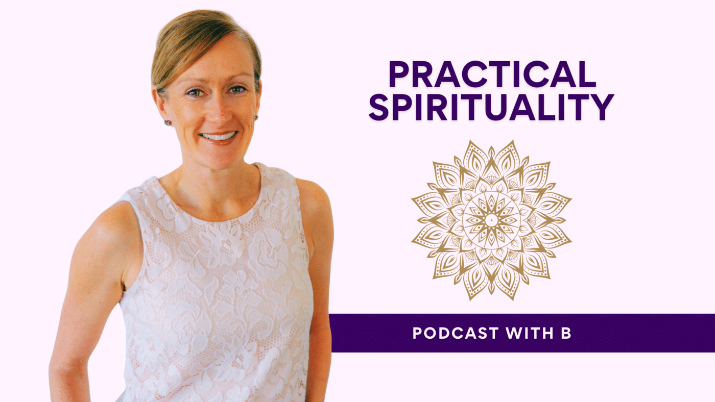 Practical Spirituality with B Podcast