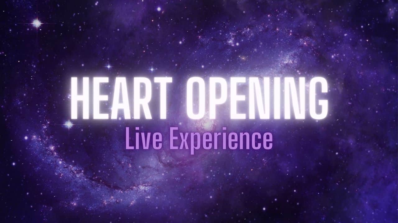 Heart Opening Live Experience