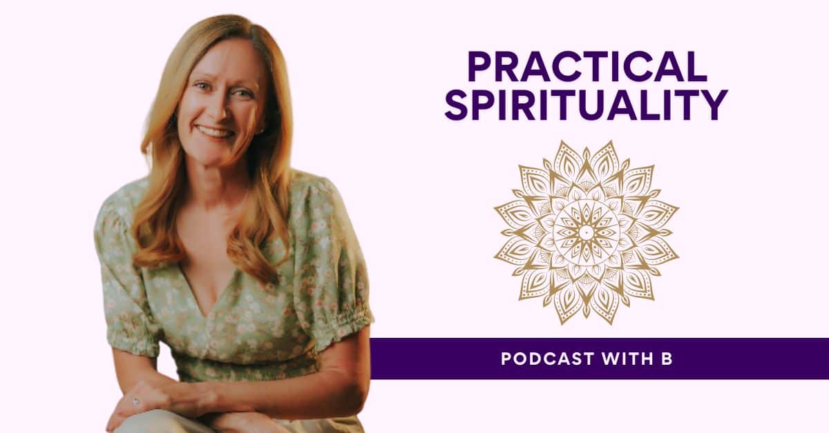 Practical Spirituality with B